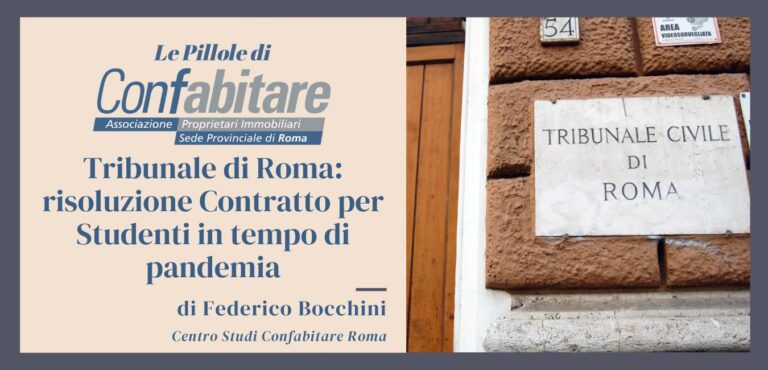 RISOLUZIONE CONTRATTO PER STUDENTI UNIVERSITARI IN TEMPO DI PANDEMIA: non sussisteva impossibilità nel godimento dell’immobile – sentenza n. 16527/22 – Tribunale di Roma – G. Nardone – VI sezione